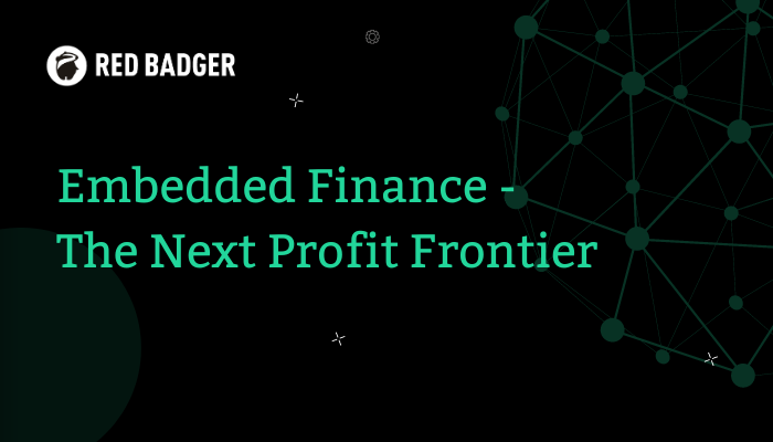 Embedded Finance - The Next Profit Frontier